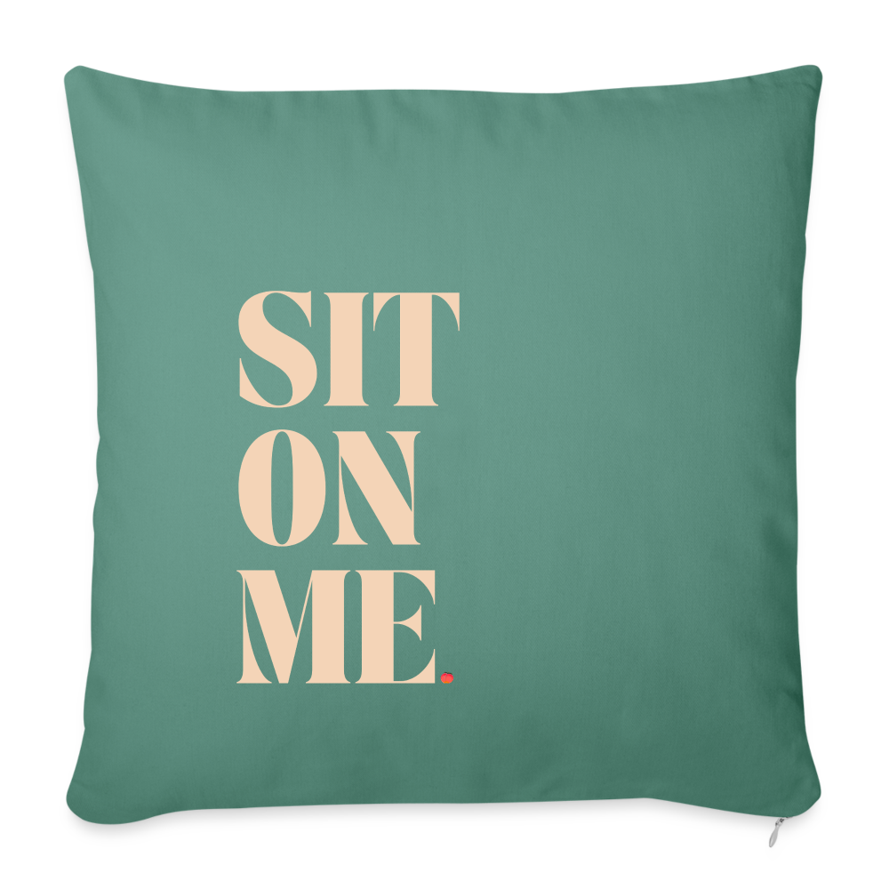 Sit On Me Throw Pillow Cover 18” x 18” - cypress green